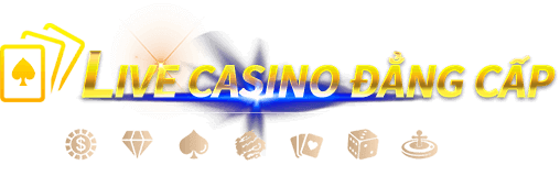 Live casino đẳng cấp