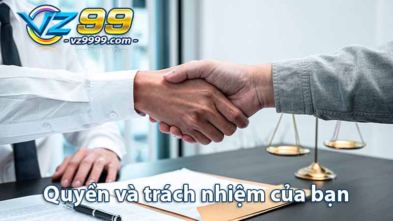 Quyền và trách nhiệm của bạn