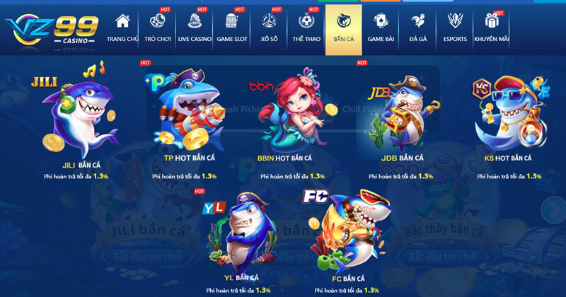 Các sảnh bắn cá VZ99 Casino